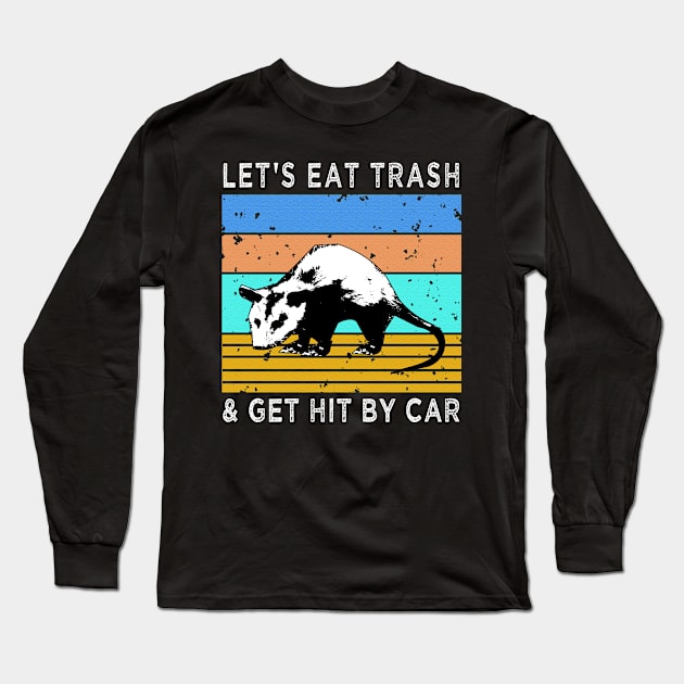 Let's Eat Trash & Get Hit By Car vintage Long Sleeve T-Shirt by semsim